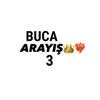 BUCA ARAYIŞ 3🔥
